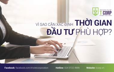 VÌ SAO CẦN XÁC ĐỊNH THỜI GIAN ĐẦU TƯ PHÙ HỢP?